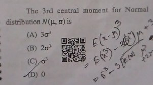 The 3rd central moment for Normal distribution N(μ, σ) is(A) ... | Filo