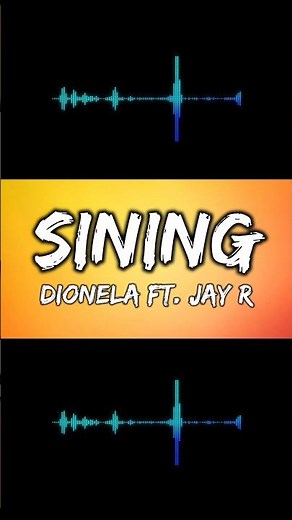 Dionela - SINING (Lyrics) ft. Jay R