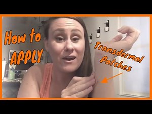 TRANSDERMAL PATCH - HOW TO APPLY A TRANSDERMAL PATCH