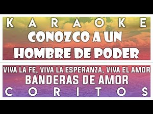 KARAOKE CORITOS ALEGRES - CONOZCO A UN HOMBRE DE PODER - VIVA LA FE - BANDERAS DE AMOR 😊
