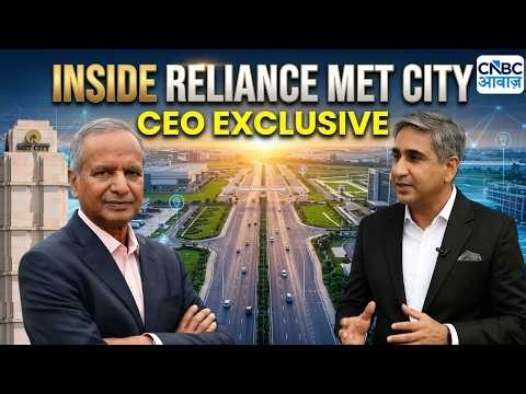 Inside Reliance MET City:CEO Shrivallabh Goyal Reveals Vision Behind India's Mega IndustrialTownship