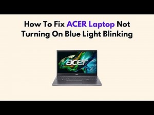 How To Fix ACER Laptop Not Turning On Blue Light Blinking
