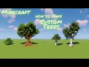 How to make custom trees in minecraft