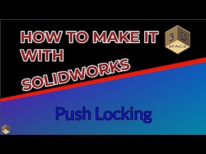 HOW TO MAKE IT WITH SOLIDWORKS | PUSH LOCKING