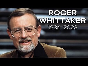 Roger Whittaker (1936-2023)