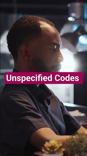 Unspecified codes are allowed — but only when documentation is not detailed enough