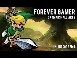 SkyMarshall Arts - Forever Gamer [Nightcore II]