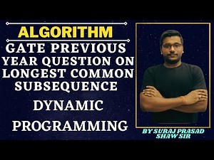 52 Gate Previous Year Questions on Longest Common Subsequence | Dynamic Programming | Algorithm