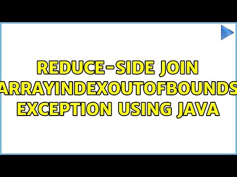 Reduce-Side Join ArrayIndexOutOfBounds Exception using Java