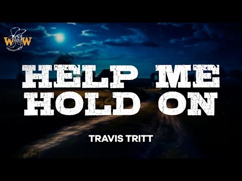 Travis Tritt - Help Me Hold On (Lyrics)