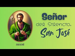 San José, señor del silencio - Protector de la Iglesia