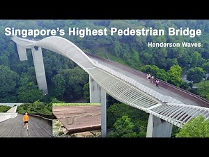 Singapore's Highest Pedestrian Bridge - Henderson Waves