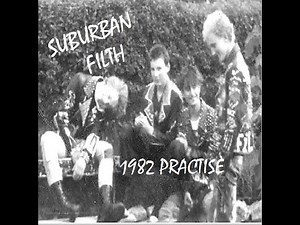 SUBURBAN FILTH : 1982 Practise : UK Punk Demos
