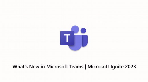 What’s New in Microsoft Teams | Microsoft Ignite 2023 | Microsoft Community Hub