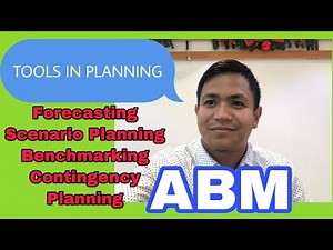 ABM: TOOLS IN PLANNING: FORECASTING, SCENARIO PLANNING, BENCHMARKING AND CONTINGENCY PLANNING