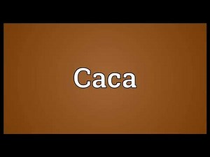 Caca Meaning