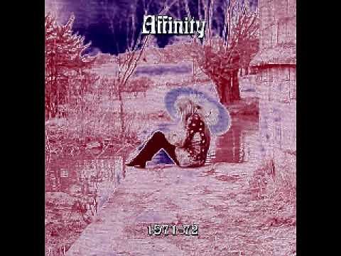 Affinity - 1971 / 72 - (Full Album)