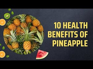 10 Health Benefits Of Pineapple