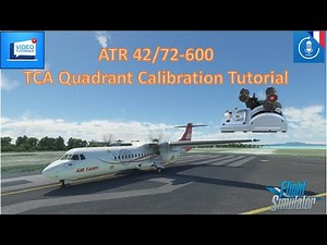 FS 2020 - Tutorial for TCA Quadrant Airbus Calibration for ATR 42/72-600 Microsoft