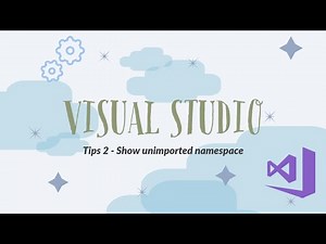Visual Studio Tips: Show Unimported namespace in VS 2019 IDE