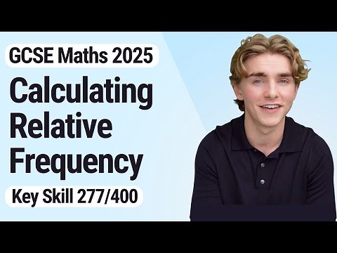 Calculating Relative Frequency | GCSE Maths 2025 | 277/400