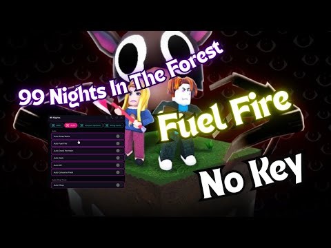 99 Nights In The Forest Script - Bring All Items, Godmode, Auto Fuel Fire, Auto Kill - No Key!!!