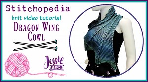 Dragon Wing Cowl Video, Short Rows and All