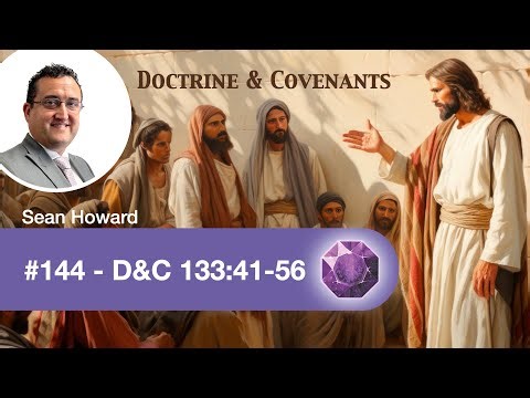 144 - D&C 133:41-56 | Lesson Gems