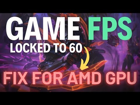 Any GAME Fps Locked to 60 Problem Fixed For AMD GPUs