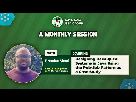 Designing Decoupled Sysrem in Java Using Pub-Sub Pattern As a case Study NJUG MS Nov 22-25