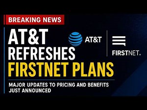 AT&T FirstNet: Everything You Need to Know About the New Changes