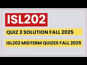 ISL202 QUIZ 3 FALL 2025 | ISL202 QUIZ 3 2025