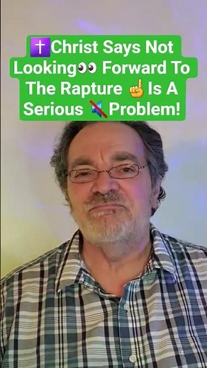 IMPORTANT! Christ Says Are You Looking For The Rapture