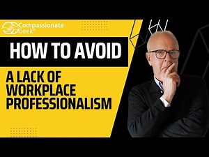 Lack of Professionalism in the Workplace: Language Choices to Enhance Communication