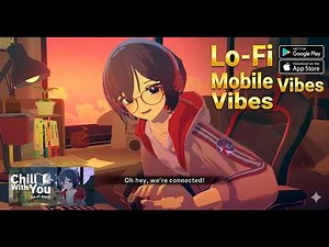 Chill with You: Lo-Fi Story Gameplay – Relaxing Mobile Story Experience / Android iOS