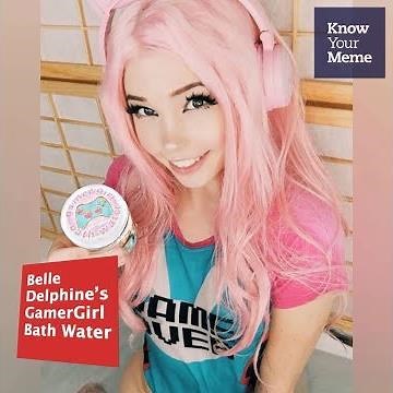 Know Your Meme 101: Belle Delphine's GamerGirl Bath Water