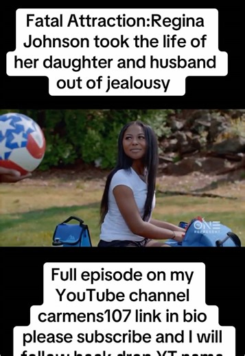 Fatal Attraction: The Tragic Story of Regina Johnson