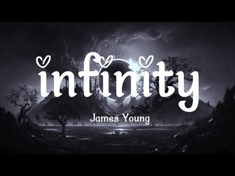 Infinity - James Young (lyrics video) 