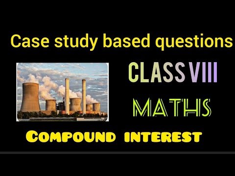 Case study based questions | Class 8 maths | Compound interest - 2 | Competency based questions