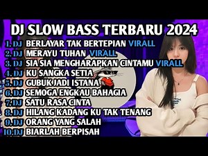 DJ SLOW BASS TERBARU 2024 | DJ VIRAL TIK TOK FULL BASS 🎵 DJ BERLAYAR TAK BERTEPIAN | FULL ALBUM