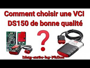 Comment choisir une VCI DS150 de bonne qualité