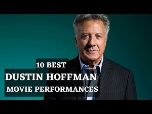10 Best Dustin Hoffman Movie Performances