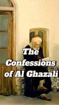 The Confessions of Al Ghazali