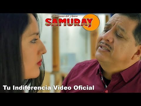 Grupo Samuray - Tu Indiferencia [Video Oficial]