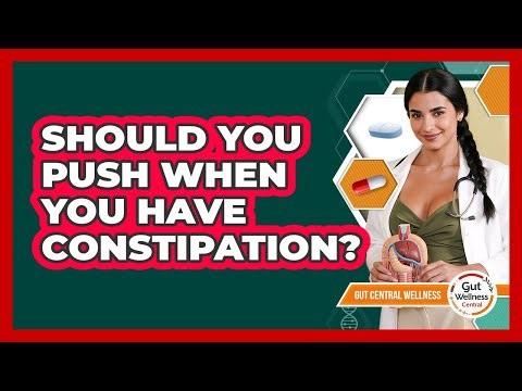 Should You Push When You Have Constipation? - Gut Wellness Central