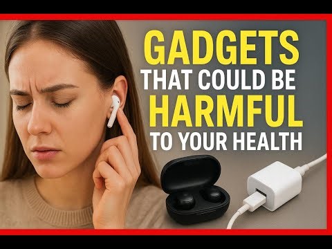 Gadgets That Could Be Harmful to Your Health