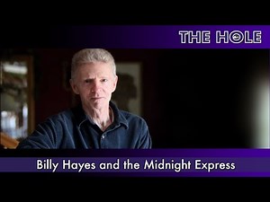 The Hole: Billy Hayes and the Midnight Express (Audio Archives)