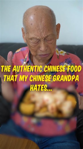 Authentic Chinese food grandpa refuses to eat: Funny & surprising