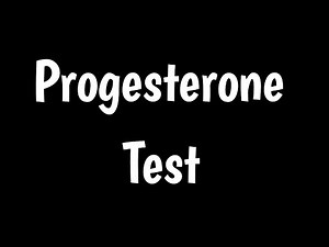 Progesterone Test Explained | Pregnancy Hormone | Causes & Normal Ranges of High & Low Progesterone