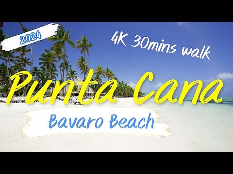 4K walk Punta Cana - Bavaro Beach